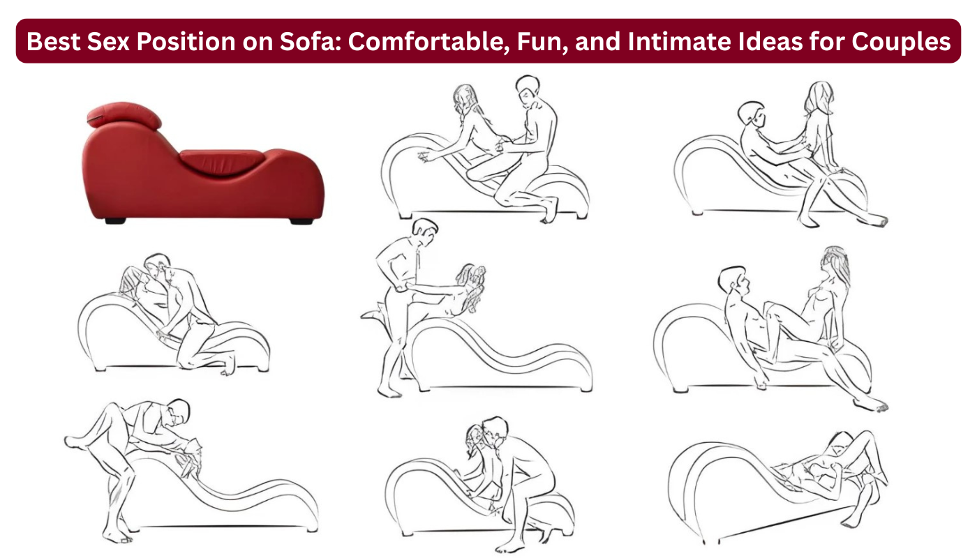Best Sex Position on Sofa: Comfortable, Fun, and Intimate Ideas for Couples