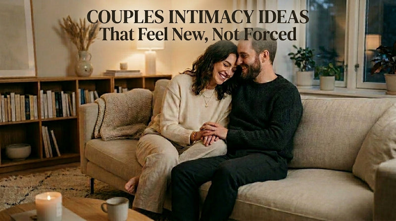 Couples Intimacy Ideas That Feel New, Not Forced
