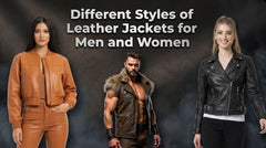 Different Styles of Leather Jackets for Men and Women Explained