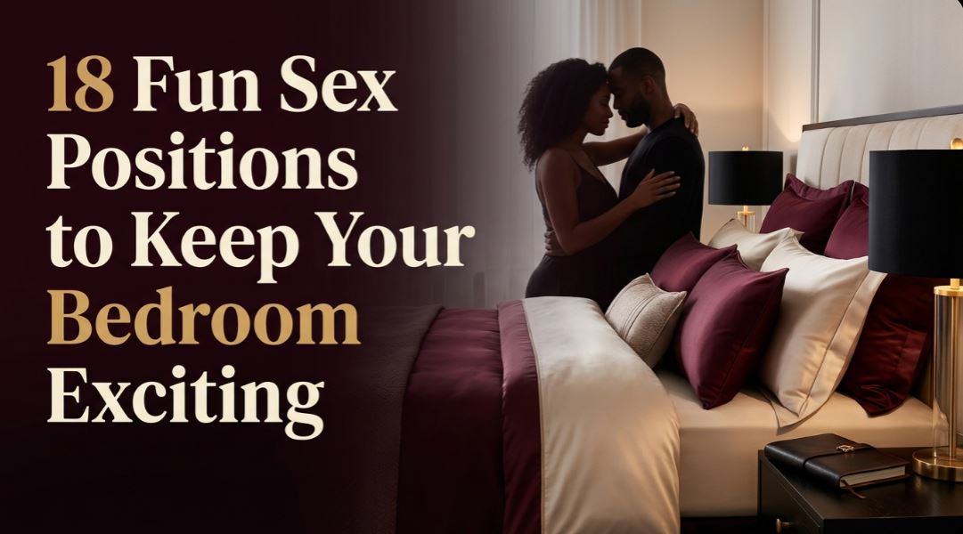 18 Fun Sex Positions to Keep Your Bedroom Exciting