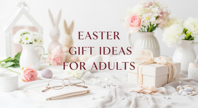 Easter Gift Ideas for Adults: Thoughtful Presents That Go Beyond Chocolate